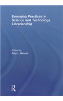 Emerging Practices in Science and Technology Librarianship