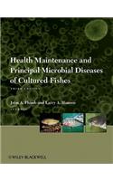 Health Maintenance and Principal Microbial Diseases of Cultured Fishes