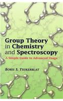 Group Theory in Chemistry and Spectroscopy