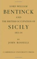 Lord William Bentinck and the British Occupation of Sicily 1811–1814