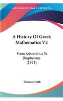 A History Of Greek Mathematics V2: From Aristarchus To Diophantus (1921)(English)