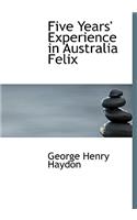Five Years' Experience in Australia Felix: (English)