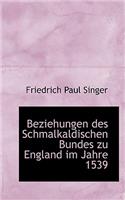 Beziehungen Des Schmalkaldischen Bundes Zu England Im Jahre 1539