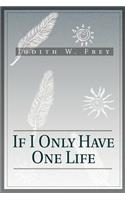 If I Only Have One Life