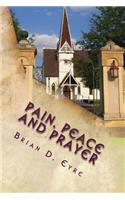 Pain, Peace and Prayer