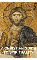 A Christian Guide to Spirituality: Foundations for Disciples