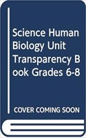 McDougal Littell Science: Human Biology Unit Transparency Book Grades 6-8 Human Biology: Human Biology Unit Transparency Book Grades 6-8 Human Biology