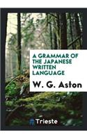 A Grammar of the Japanese Written Language, by W.G. Aston