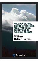 William Stubbs, Bishop of Oxford, 1825-1901