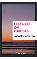 Lectures on Tumors