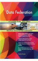 Data Federation A Complete Guide - 2019 Edition