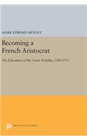 Becoming a French Aristocrat