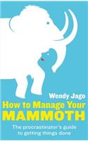 How To Manage Your Mammoth