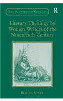 Literary Theology by Women Writers of the Nineteenth Century