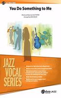 YOU DO SOMETHING TO ME VOCAL JAZZ ENS
