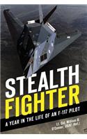 Stealth Fighter: A Year in the Life of an F-117 Pilot