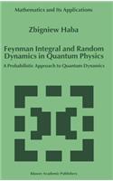 Feynman Integral and Random Dynamics in Quantum Physics: A Probabilistic Approach to Quantum Dynamics