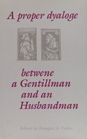 Proper Dyaloge Between a Gentillman and an Husbandman