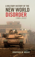 Military History of the New World Disorder, 1989-2022