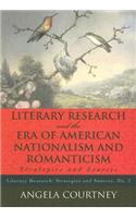 Literary Research and the Era of American Nationalism and Romanticism