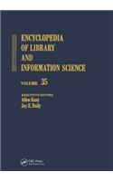 Encyclopedia of Library and Information Science Volume 35