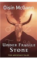 Under Fragile Stone