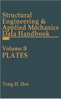 Structural Engineering and Applied Mechanics Data Handbook, Volume 3: Plates