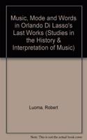 Music, Mode and Words in Orlando Di Lasso's Last Works