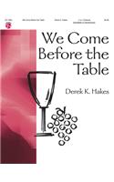 We Come Before the Table