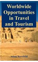 Worldwide Opportunities in Travel and Tourism
