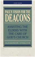 Paul's Vision for the Deacons