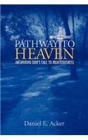 Pathway to Heaven - Answering God's Call to Righteousness