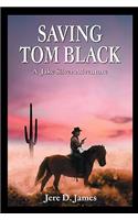 Saving Tom Black - A Jake Silver Adventure