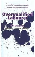 Overqualified Labourer