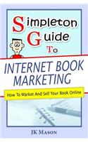 Simpleton Guide to Internet Book Marketing
