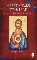 Heart Speaks to Heart- A Review of Life and Healing Prayer- The Inner Heart of My Faith Journal - 2nd Edition