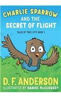 Charlie Sparrow and the Secret of Flight