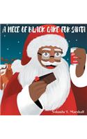 A Piece of Black Cake for Santa