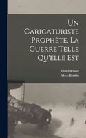 caricaturiste prophète. La guerre telle qu'elle est