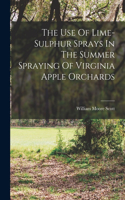 Use Of Lime-sulphur Sprays In The Summer Spraying Of Virginia Apple Orchards