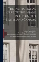 Institutional Care Of The Insane In The United States And Canada; Volume 4