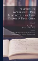 Praktisches Wörterbuch Der Elektrotechnik Und Chemie in Deutscher