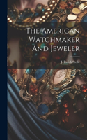 American Watchmaker And Jeweler