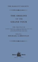 Origins of the Grand Tour / 1649-1663 / The Travels of Robert Montagu, Lord Mandeville, William Hammond and Banaster Maynard