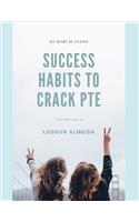 Success Habits to Crack PTE