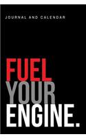 Fuel Your Engine.: Blank Lined Journal With Calendar For Fuel Consumption