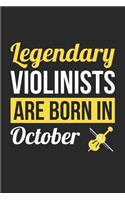 Violin Notebook - Legendary Violinists Are Born In October Journal - Birthday Gift for Violinist Diary: Medium College-Ruled Journey Diary, 110 page, Lined, 6x9 (15.2 x 22.9 cm)