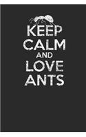 Keep Calm And Love Ants