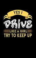 Yes I Drive Like a Girl Try to Keep Up