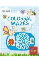Colossal Mazes For Kids